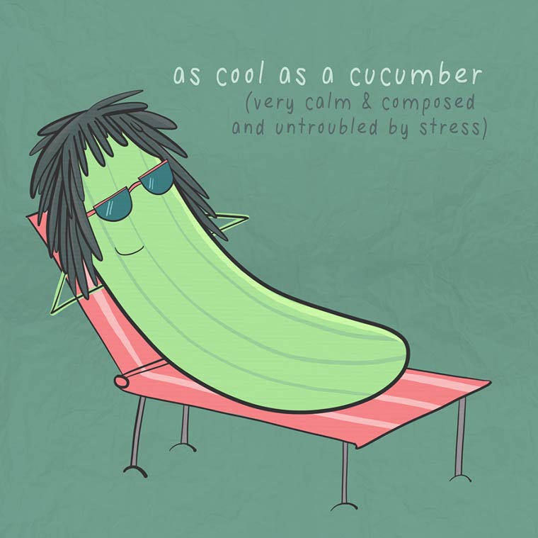 "as cool as a cucumber"