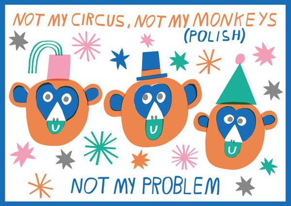Not my circus, not my monkey
